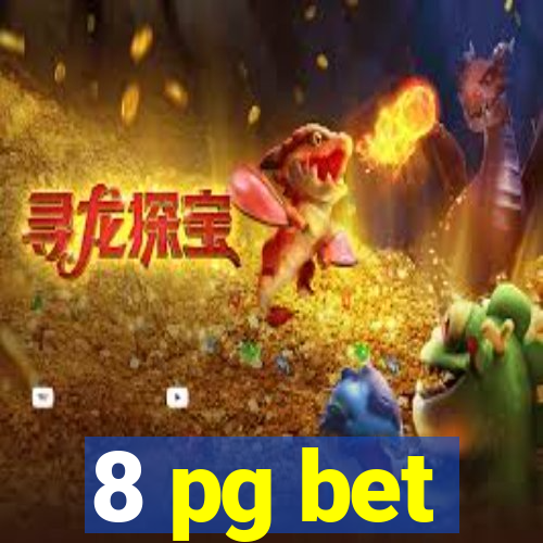 8 pg bet